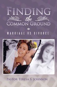 Paperback Finding the Common Ground: Marriage Vs Divorce Book
