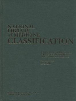 National Library of Medicine Classification: A Scheme for the Shelf Arrangement of Library Materials in the Field of Medicine and Its Related Sciences (Nih Publication, No. 00-1535)