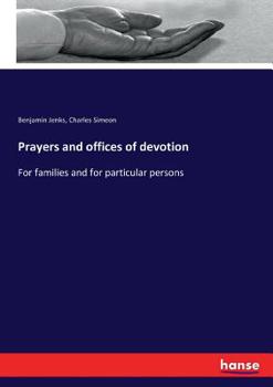 Paperback Prayers and offices of devotion: For families and for particular persons Book