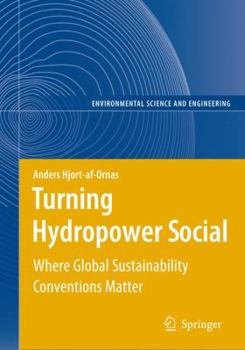 Paperback Turning Hydropower Social: Where Global Sustainability Conventions Matter Book
