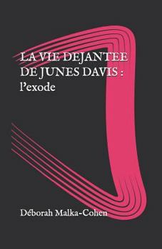 Paperback La Vie Déjantée de Junes Davis: Tome 2: L'Exode [French] Book