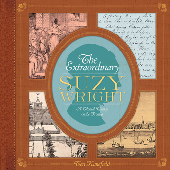 Hardcover The Extraordinary Suzy Wright: A Colonial Woman on the Frontier Book