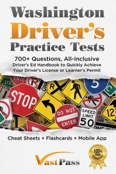 Washington Driver's Practice Tests: 700+ Questions, All-Inclusive Driver's Ed Handbook to Quickly achieve your Driver's License or Learner's Permit