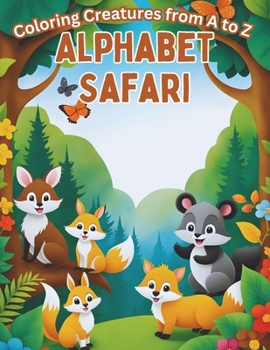 Paperback Alphabet Safari: Coloring Creatures from A to Z Fun and Educational Coloring Journey Book