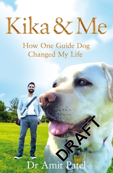 Hardcover Kika & Me: How One Guide Dog Changed My Life Book