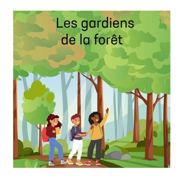 Paperback Les gardiens de la forêt [French] Book