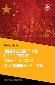 Hardcover Human Security and the Politics of Corporate Social Responsibility in China Book