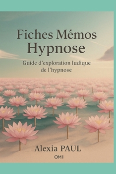 Paperback Fiches Mémos Hypnose: Guide d'exploration ludique de l'hypnose [French] Book