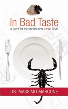 Paperback In Bad Taste?: A Quest for the World's Most Exotic Foods Book