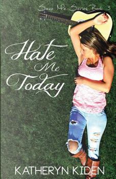 Hate Me Today - Book #3 of the Save Me