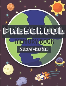 Preschool Memory Book 2019-2020: Personalized keepsake journal, School year memories, Ages 3-8, Elementary School, End of the year Memory Book