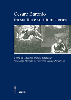 Cesare Baronio tra santità e scrittura storica