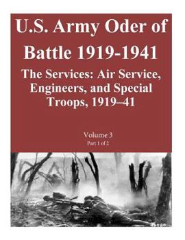 Paperback US Army Order of Battle 1919-1941: The Services: Air Service, Engineers, and Special Troops, 1919-41: Volume 3 Part 1 of 2 Book