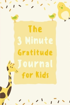 Paperback The 3 Minute Gratitude Journal for Kids: Gratitude Journal for Kids, A 110 Day gratitude journal with daily writing prompts to help kids practice grat Book