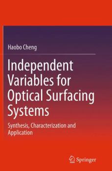 Paperback Independent Variables for Optical Surfacing Systems: Synthesis, Characterization and Application Book