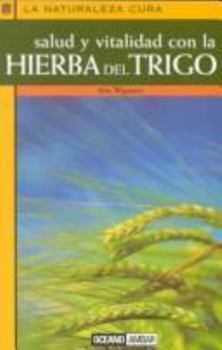 Paperback Salud Y Vitalidad Con LA Hierba Del Trigo [Spanish] Book