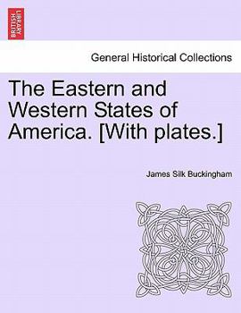 Paperback The Eastern and Western States of America. [With plates.] Book