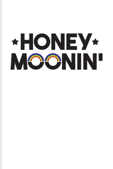 Paperback Honey Moonin': Gay & Lesbian Honeymoon Undated Planner - Weekly & Monthly No Year Pocket Calendar - Medium 6x9 Softcover - For Lgbtq Book