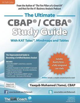 Paperback The Ultimate CBAP / CCBA Study Guide: The Unprecedented Guide to Becoming a Certified Business Analyst Book