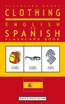 Paperback Clothing - English to Spanish Flash Card Book: Black and White Edition - Spanish for Kids Book