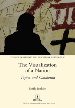 Paperback The Visualization of a Nation: Tàpies and Catalonia Book