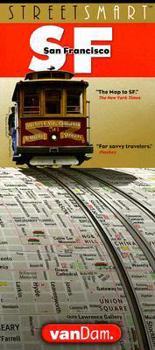 StreetSmart SF San Francisco Map By VanDam - Laminated City Street pocket map with all attractions, museums, hotels and Bay Area transit information BART, MUNI and CALTrain, 2018 Edition Map