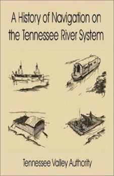 Paperback A History of Navigation on the Tennessee River System Book