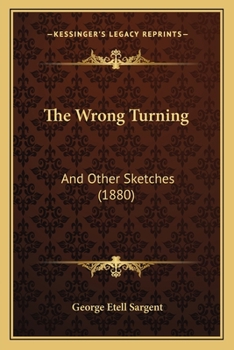 Paperback The Wrong Turning: And Other Sketches (1880) Book