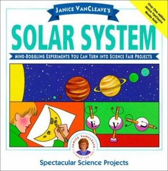 School & Library Binding Janice Vancleave's Solar System: Mind-Boggling Experiments You Can Turn Into Science Fair Projects Book
