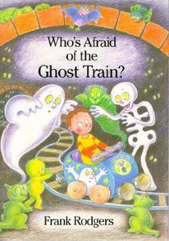 Hardcover Who's Afraid of the Ghost Train? Book