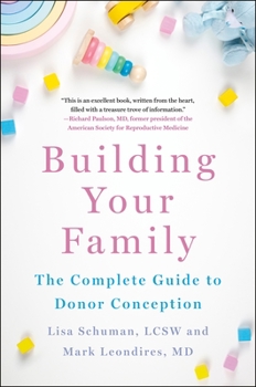 Hardcover Building Your Family: The Complete Guide to Donor Conception Book