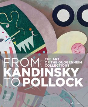 Paperback From Kandinsky to Pollock: The Art of the Guggenheim Collections Book