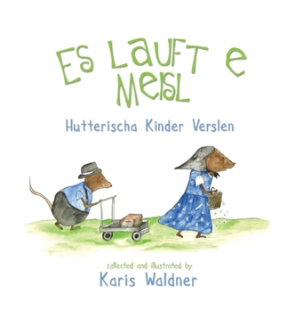 Hardcover Es lauft e Meisl: Hutterischa Kinder Verslen [Germanic] Book