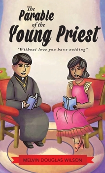 Hardcover The Parable of the Young Priest: Without Love You Have Nothing Book