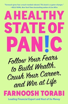 Paperback A Healthy State of Panic: Follow Your Fears to Build Wealth, Crush Your Career, and Win at Life Book