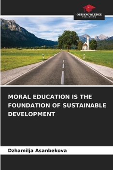 Paperback Moral Education Is the Foundation of Sustainable Development Book