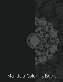 Mandala Coloring Book: Color to Relax, Create and Stress Relieving, Beautiful Mandala Designs to Soothe the Soul