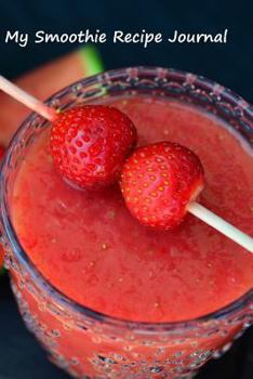 Paperback My Smoothie Recipe Journal: Complete with Measurement Guide Book