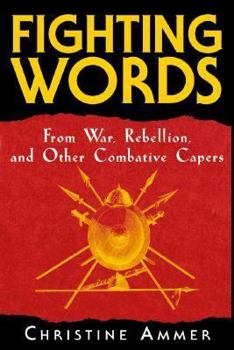 Hardcover Fighting Words: From War, Rebellion, and Other Combative Capers Book