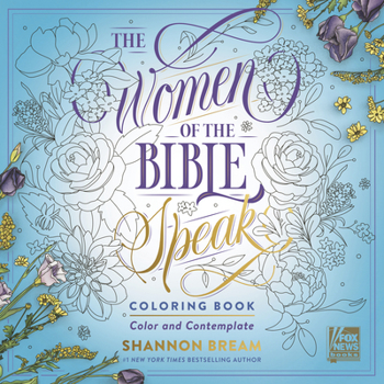 Paperback The Women of the Bible Speak Coloring Book: Color and Contemplate Book