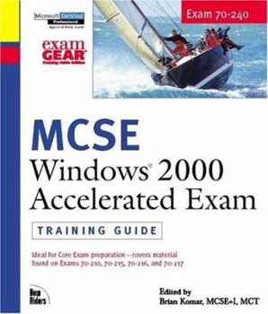 Hardcover MCSE Windows 2000 Accelerated Exam Training Guide Exam 70-240 [With CDROM] Book