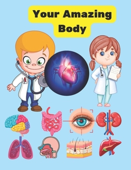 Paperback Your Amazing Body: Fun-Filled Discoveries of Your Body's Hidden Wonders, Journey into Your Body's Incredible Secrets (Fun Learning Advent Book