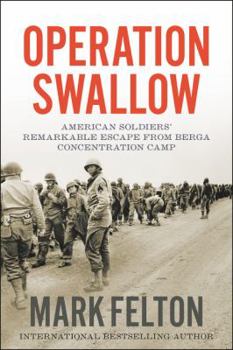 Hardcover Operation Swallow: American Soldiers' Remarkable Escape from Berga Concentration Camp Book