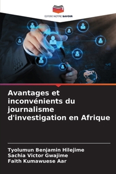 Paperback Avantages et inconvénients du journalisme d'investigation en Afrique [French] Book