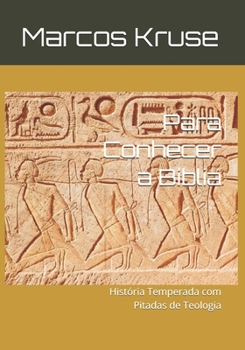 Paperback Para Conhecer a Bíblia: História Temperada com Pitadas de Teologia [Portuguese] Book