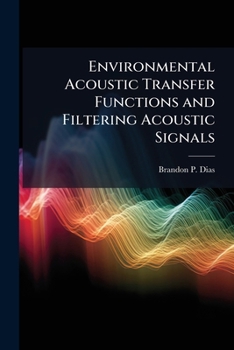 Paperback Environmental Acoustic Transfer Functions and Filtering Acoustic Signals Book