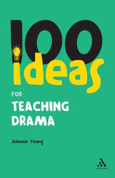 Paperback 100 Ideas for Teaching Drama Book