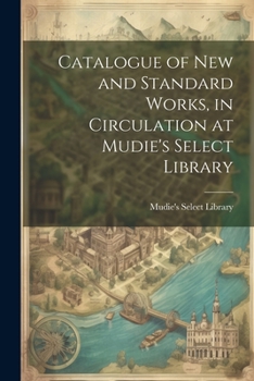 Paperback Catalogue of New and Standard Works, in Circulation at Mudie's Select Library Book
