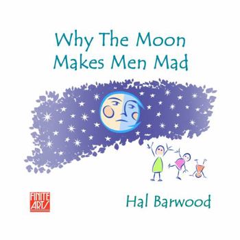 Paperback Why The Moon Makes Men Mad Book