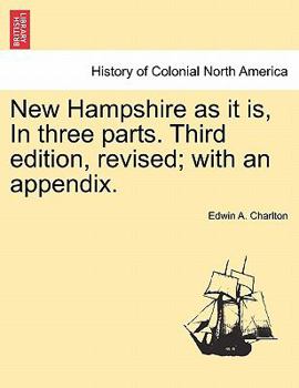 Paperback New Hampshire as it is, In three parts. Third edition, revised; with an appendix. Book